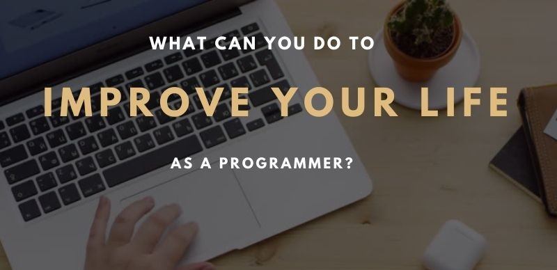 improve life as programmer